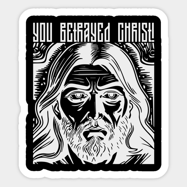 you betrayed Christ! Sticker by norteco